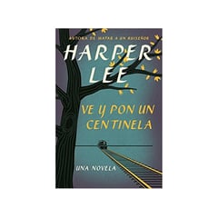 HARPERCOLLINS - VE Y PON UN CENTINELA