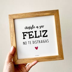 CASA PIZARRO - Cuadro regalo para enfocarte "Viniste a ser feliz", 17 x 17 cm