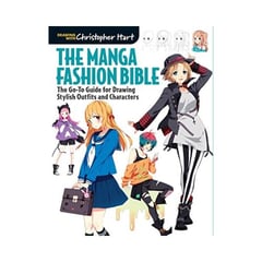 The Manga Fashion Bible The Go-To Guide for Drawing Stylish Outfits and Characters