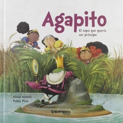 CARAMBUCO EDICIONES - AGAPITO EL SAPO QUE QUERIA SER PRINCIPE