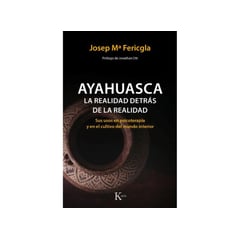 KAIROS - AYAHUASCA: LA REALIDAD DETRAS DE LA REALIDAD