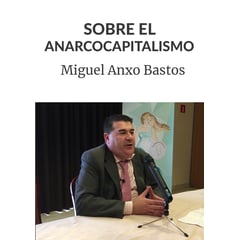 GENERICO - Sobre el Anarcocapitalismo